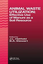 Animal Waste Utilization: Effective Use of Manure as a Soil Resource