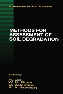 Methods for Assessment of Soil Degradation - Rattan Lal,Winfried E. H. Blum,C. Valentin - cover