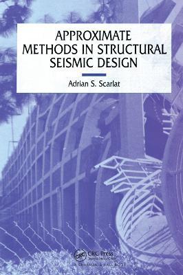 Approximate Methods in Structural Seismic Design - A. Scarlat - cover