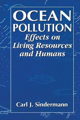 Ocean Pollution: Effects on Living Resources and Humans - Carl J. Sindermann - cover