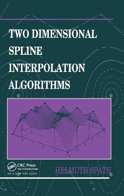Two Dimensional Spline Interpolation Algorithms - Helmuth Späth - cover