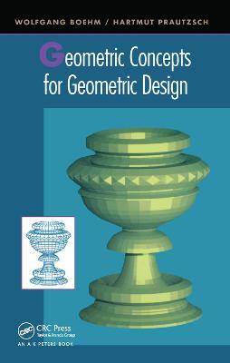 Geometric Concepts for Geometric Design - Hartmut Prautzsch,Wolfgang Boehm - cover