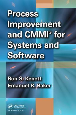 Process Improvement and CMMI? for Systems and Software - Ron S. Kenett,Emanuel Baker - cover