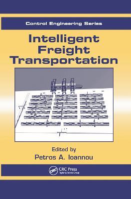 Intelligent Freight Transportation - Petros A. Ioannou - cover