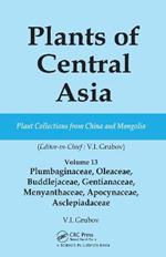Plants of Central Asia - Plant Collection from China and Mongolia Vol. 13: Plumbaginaceae, Oleaceae, Buddlejaceae, Gentianaceae, Menyanthaceae, Apocynaceae, Asclepiadaceae