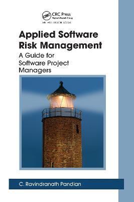 Applied Software Risk Management: A Guide for Software Project Managers - C. Ravindranath Pandian - cover