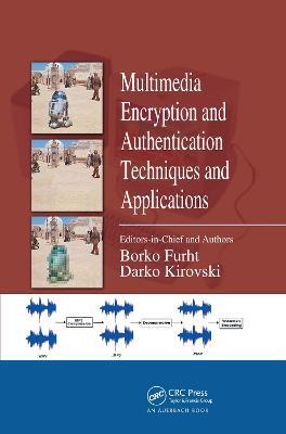 Multimedia Encryption and Authentication Techniques and Applications - Borko Furht,Darko Kirovski - cover