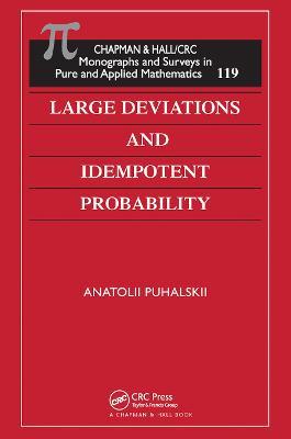 Large Deviations and Idempotent Probability - Anatolii Puhalskii - cover