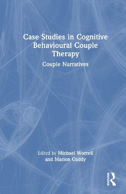 Case Studies in Cognitive Behavioural Couple Therapy: Couple Narratives - cover