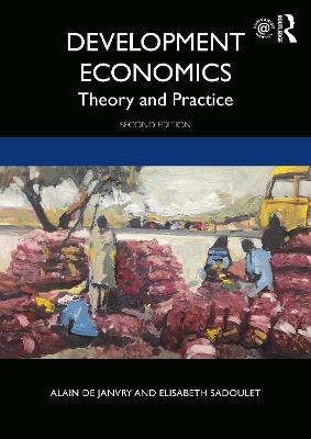 Development Economics: Theory and Practice - Alain de Janvry,Elisabeth Sadoulet - cover