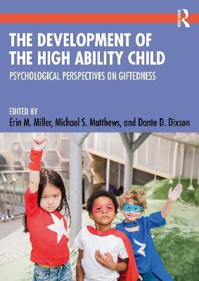 The Development of the High Ability Child: Psychological Perspectives on Giftedness - cover