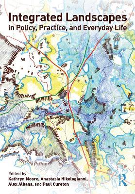 Integrated Landscapes in Policy, Practice and Everyday Life - cover