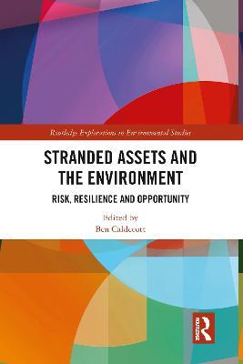Stranded Assets and the Environment: Risk, Resilience and Opportunity - cover