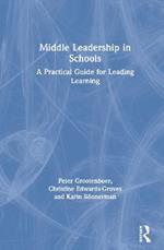 Middle Leadership in Schools: A Practical Guide for Leading Learning