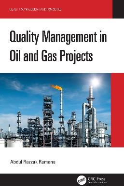 Quality Management in Oil and Gas Projects - Abdul Razzak Rumane - cover
