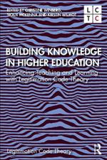 Building Knowledge in Higher Education: Enhancing Teaching and Learning with Legitimation Code Theory