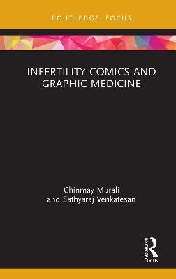 Infertility Comics and Graphic Medicine - Chinmay Murali,Sathyaraj Venkatesan - cover