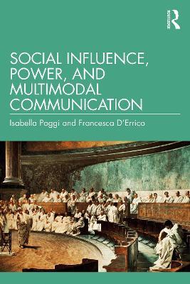 Social Influence, Power, and Multimodal Communication - Isabella Poggi,Francesca D'Errico - cover