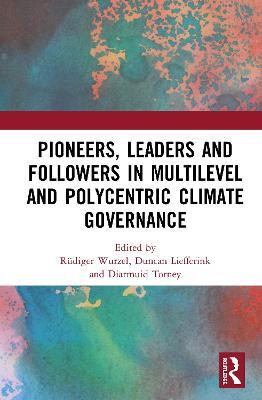 Pioneers, Leaders and Followers in Multilevel and Polycentric Climate Governance - cover