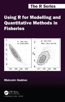 Using R for Modelling and Quantitative Methods in Fisheries - Malcolm Haddon - cover