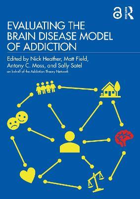 Evaluating the Brain Disease Model of Addiction - cover