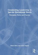 Outstanding Leadership in Special Educational Needs: Principles, Policy and Practice