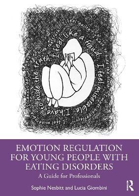 Emotion Regulation for Young People with Eating Disorders: A Guide for Professionals - Sophie Nesbitt,Lucia Giombini - cover