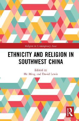 Ethnicity and Religion in Southwest China - cover