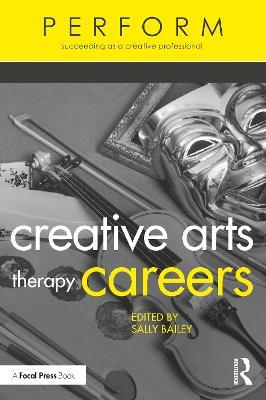 Creative Arts Therapy Careers: Succeeding as a Creative Professional - cover