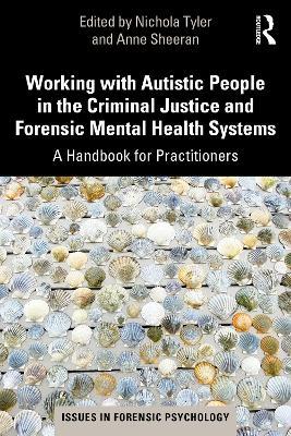 Working with Autistic People in the Criminal Justice and Forensic Mental Health Systems: A Handbook for Practitioners - cover