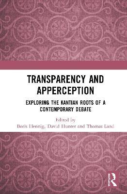 Transparency and Apperception: Exploring the Kantian Roots of a Contemporary Debate - cover