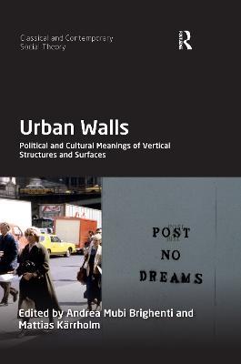 Urban Walls: Political and Cultural Meanings of Vertical Structures and Surfaces - cover