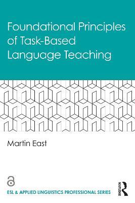 Foundational Principles of Task-Based Language Teaching - Martin East - cover