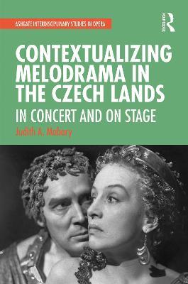 Contextualizing Melodrama in the Czech Lands: In Concert and on Stage - Judith Mabary - cover