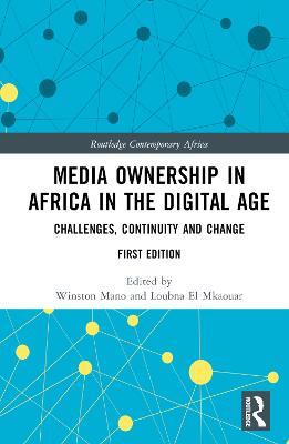 Media Ownership in Africa in the Digital Age: Challenges, Continuity and Change - cover