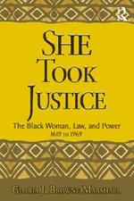 She Took Justice: The Black Woman, Law, and Power - 1619 to 1969