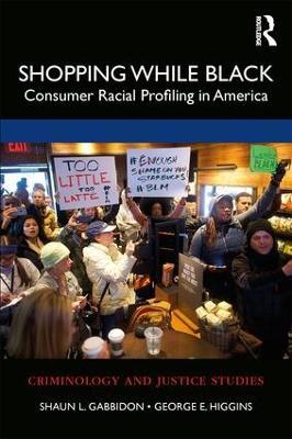 Shopping While Black: Consumer Racial Profiling in America - Shaun L. Gabbidon,George E. Higgins - cover
