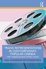 Trans Representations in Contemporary, Popular Cinema: The Transgender Tipping Point