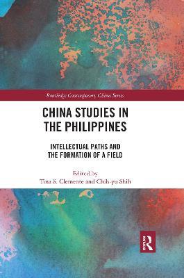 China Studies in the Philippines: Intellectual Paths and the Formation of a Field - cover