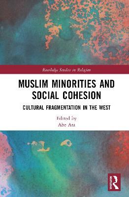 Muslim Minorities and Social Cohesion: Cultural Fragmentation in the West - cover