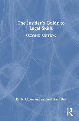 The Insider's Guide to Legal Skills - Emily Allbon,Sanmeet Kaur Dua - cover