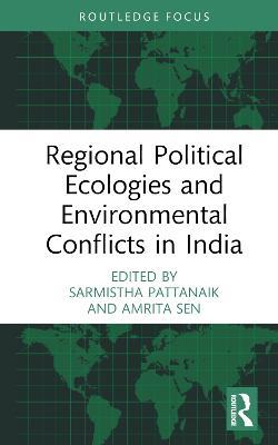 Regional Political Ecologies and Environmental Conflicts in India - cover