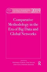 World Yearbook of Education 2019: Comparative Methodology in the Era of Big Data and Global Networks