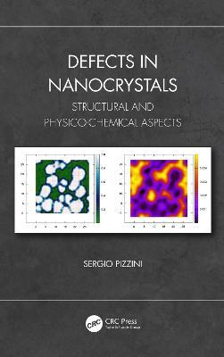 Defects in Nanocrystals: Structural and Physico-Chemical Aspects - Sergio Pizzini - cover
