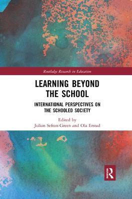 Learning Beyond the School: International Perspectives on the Schooled Society - cover