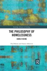 The Philosophy of Homelessness: Barely Being
