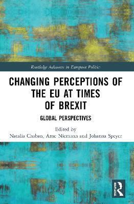 Changing Perceptions of the EU at Times of Brexit: Global Perspectives - cover