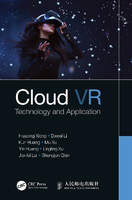 Cloud VR: Technology and Application - Huaping Xiong,Dawei Li,Kun Huang - cover