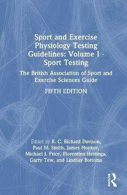 Sport and Exercise Physiology Testing Guidelines: Volume I - Sport Testing: The British Association of Sport and Exercise Sciences Guide - cover