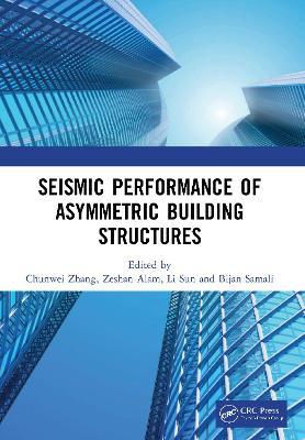 Seismic Performance of Asymmetric Building Structures - Chunwei Zhang,Zeshan Alam,Li Sun - cover